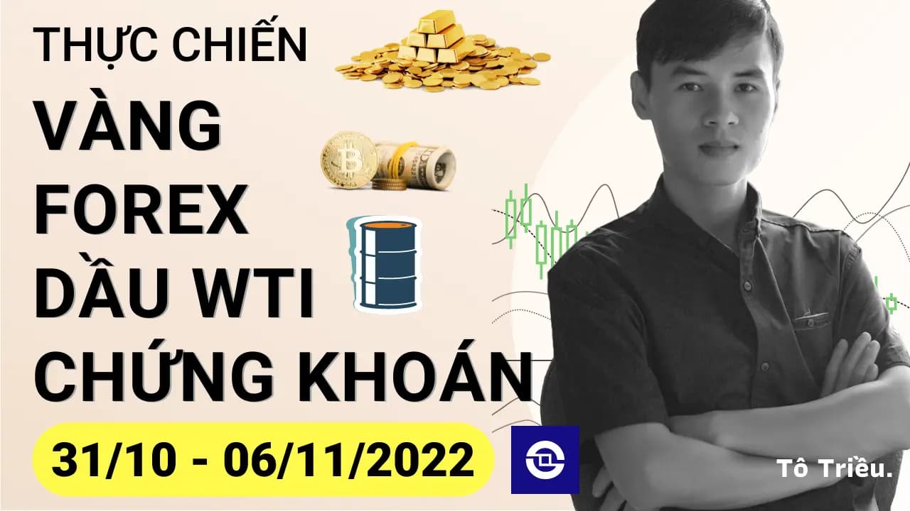 Giá Vàng tuần này - Xu hướng Forex - Giá dầu - Chứng khoán cơ sở tuần 44-2022 (31/10 - 06/11)