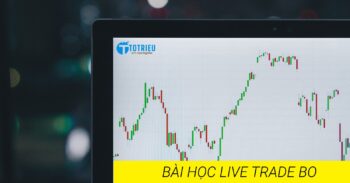 Bài học Live Trade BO