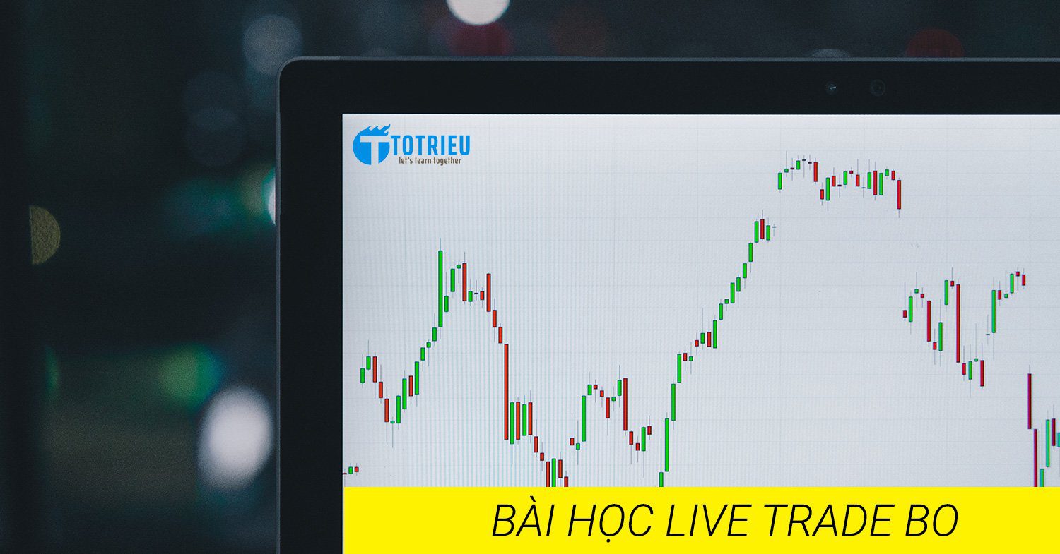 Bài học Live Trade BO