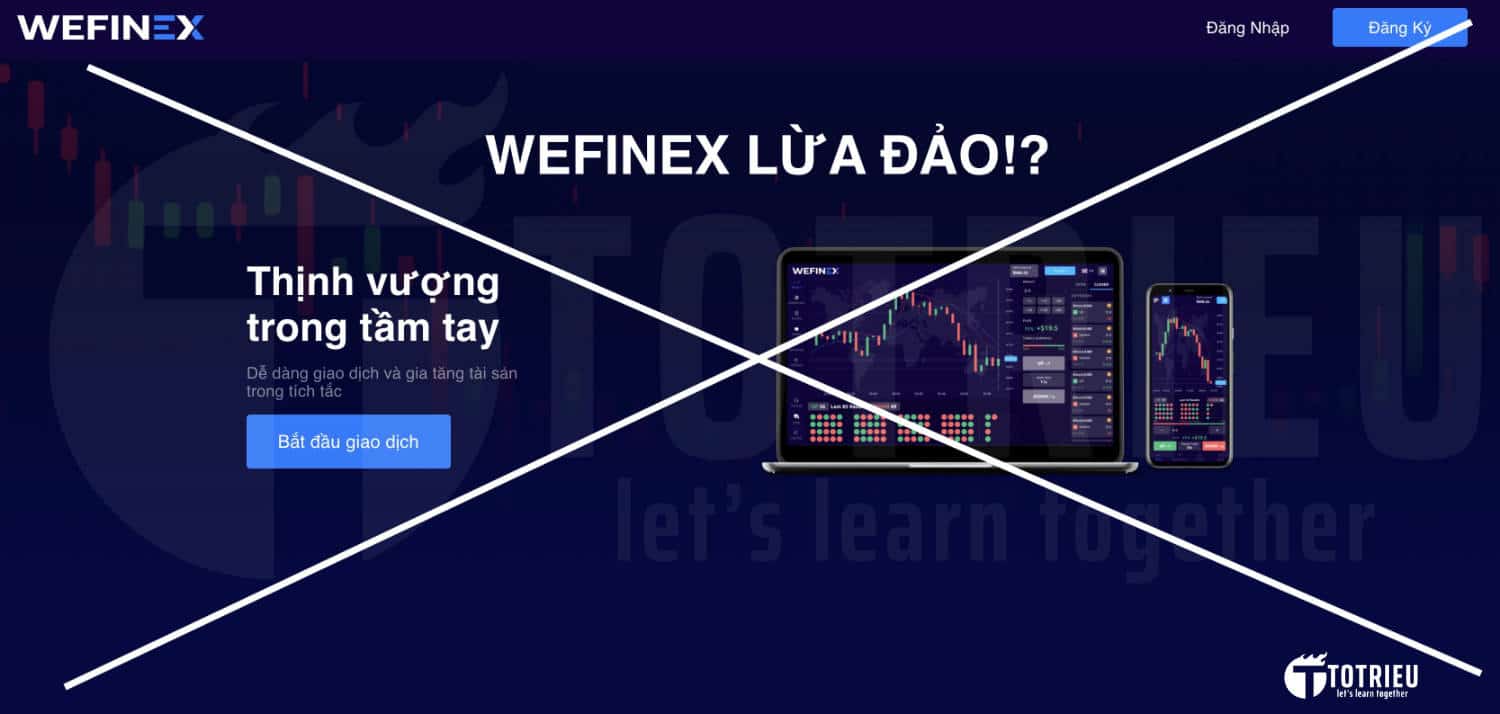 Đầu tư tài chính đa cấp Kỳ II Nguy cơ tiền mất tật mang tại Wefinex