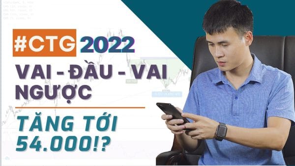 Cổ phiếu CTG năm 2022 sẽ tăng về 54.000đ với Vai - Đầu - Vai ngược!?