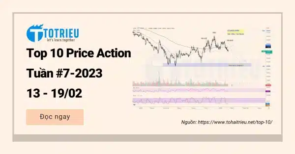 Top 10 Price Action tuần 07-2023 (13 - 19/02)