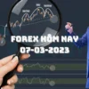 Forex hôm nay (07-03-2023): USD suy yếu, Vàng điều chỉnh, tích luỹ toàn thị trường